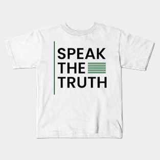 Speak the truth Kids T-Shirt